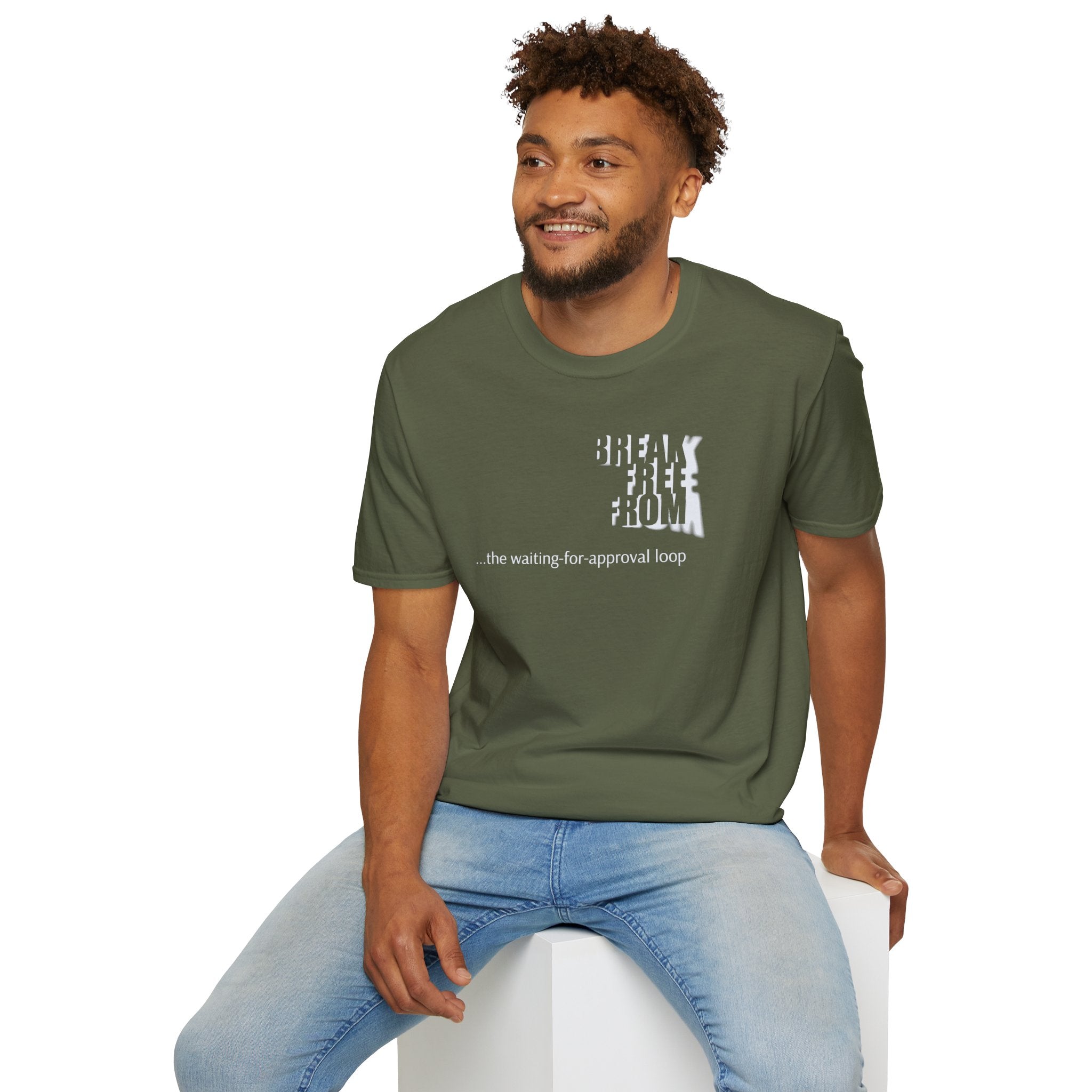 [69] Break Free From Approval Loop T-Shirt