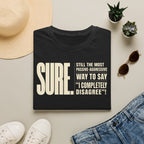 [104] Sure Passive Aggressive Coworker T-Shirt