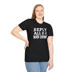 [57] Reply All War Crime T-Shirt