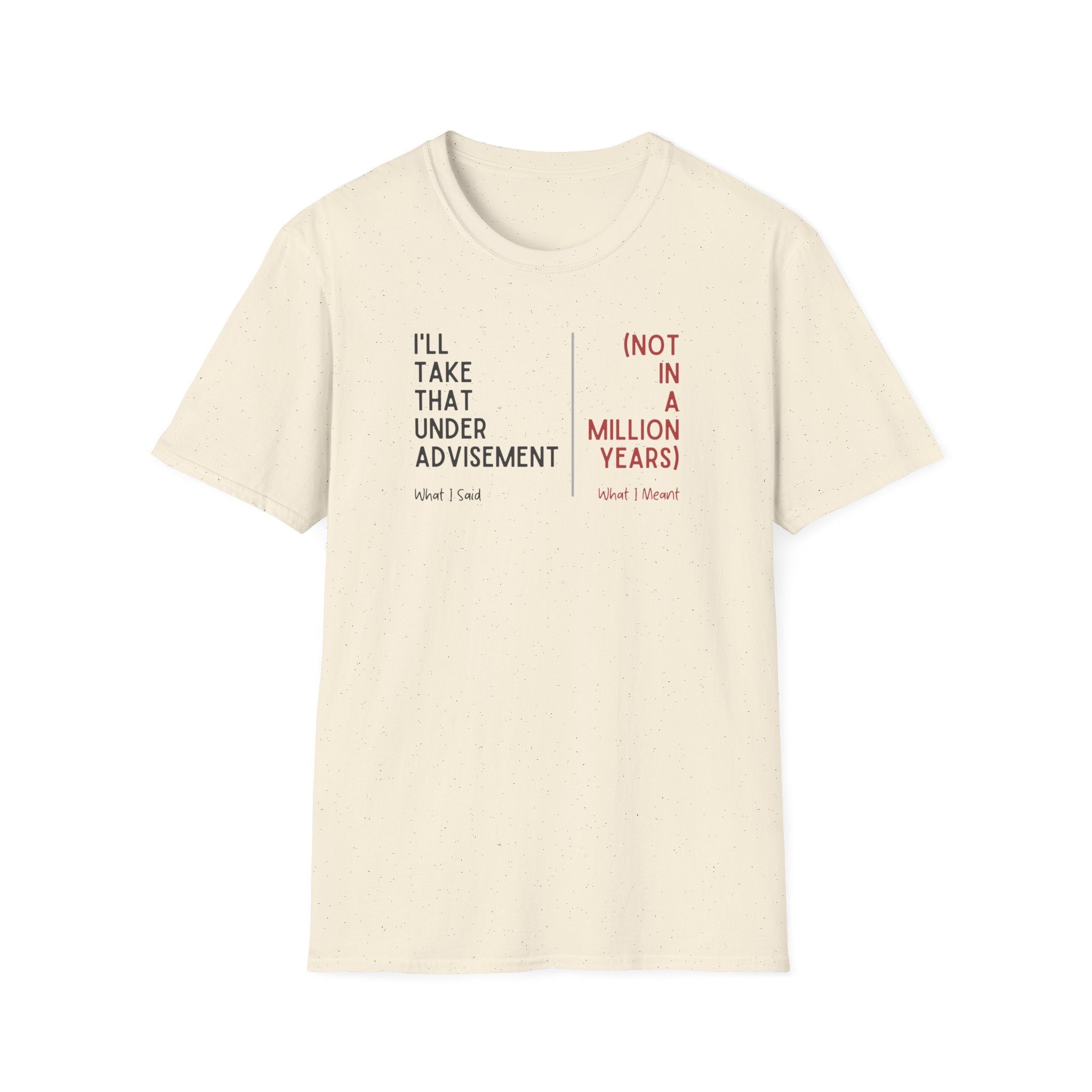 Under Advisement T-Shirt