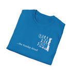 [70] Break Free From Sunday Dread T-Shirt