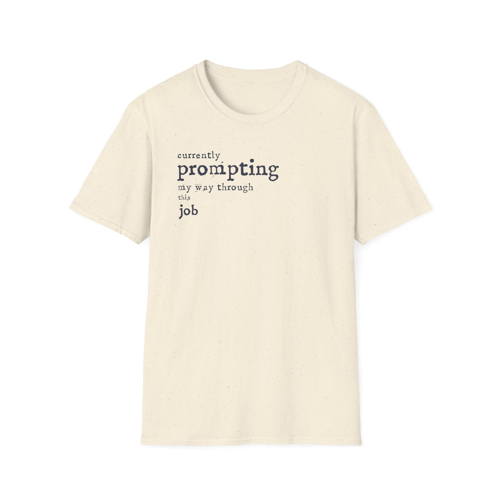 [54] Currently Prompting My Way T-Shirt