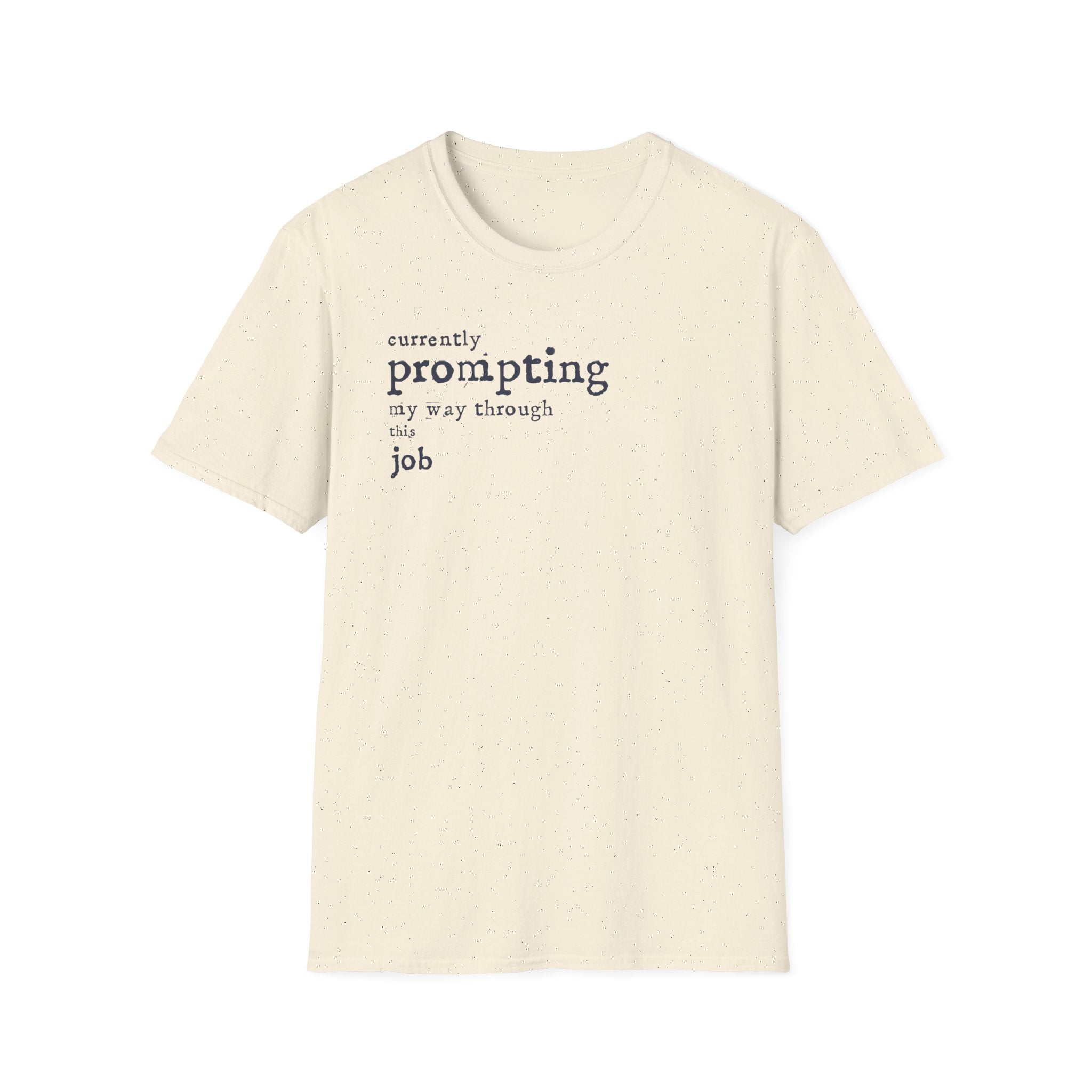 [54] Currently Prompting My Way T-Shirt