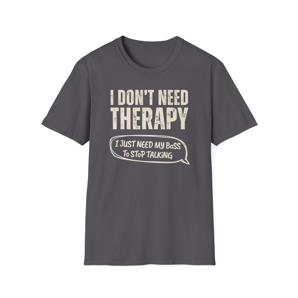 [35] I Don't Need Therapy T-Shirt