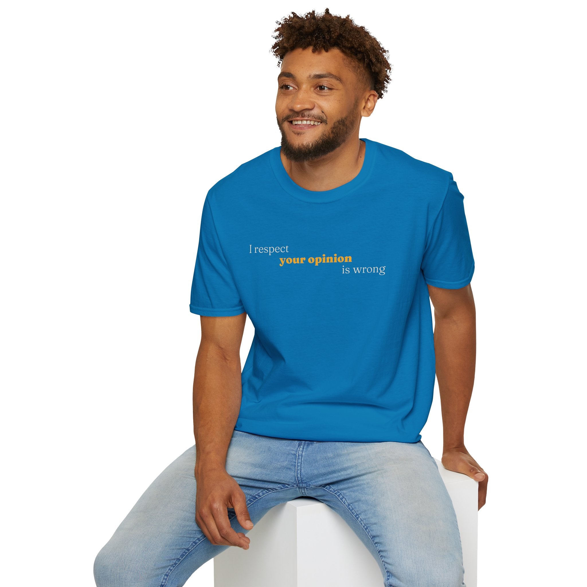 [89] I Respect Your Opinion T-Shirt