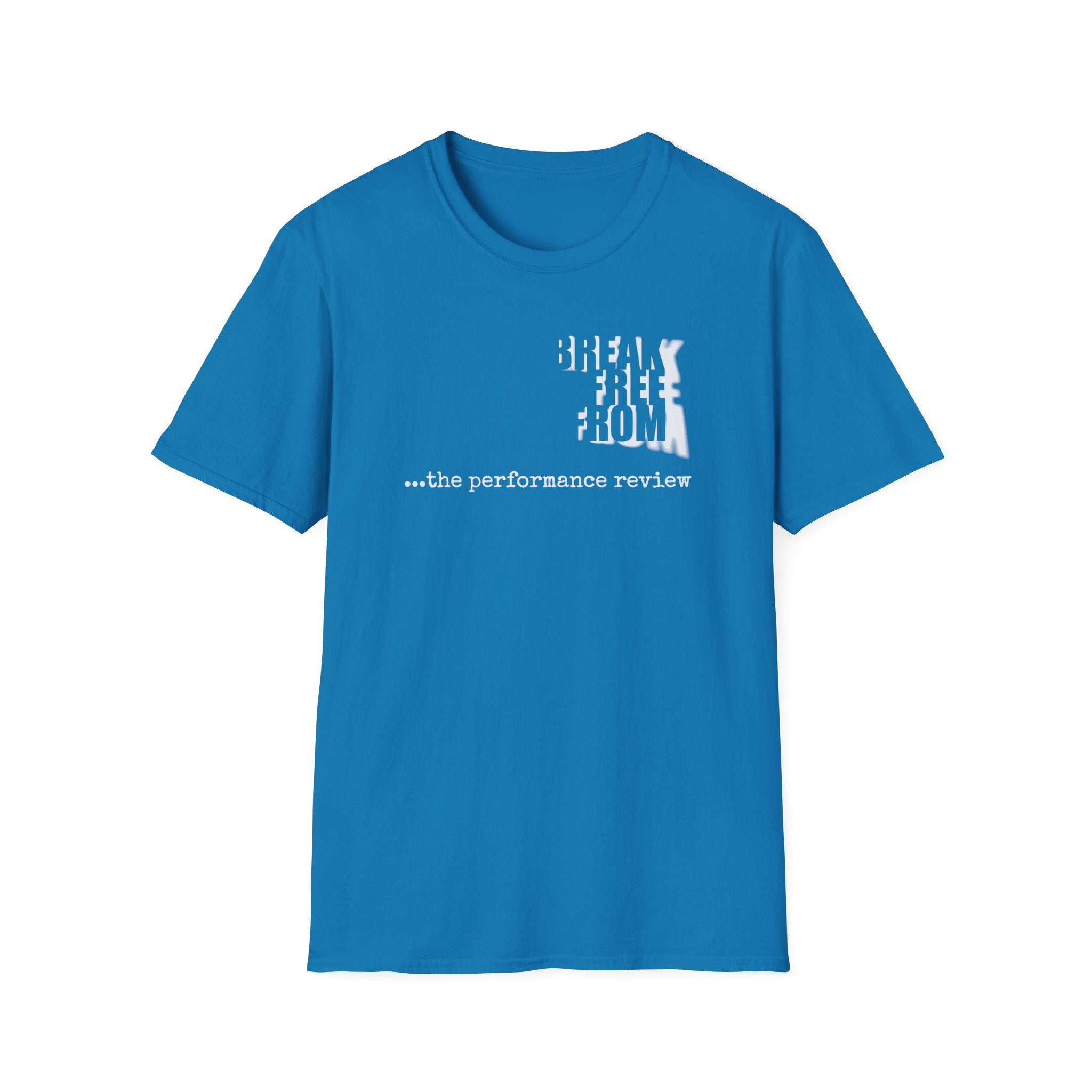[67] Break Free From Performance Review T-Shirt