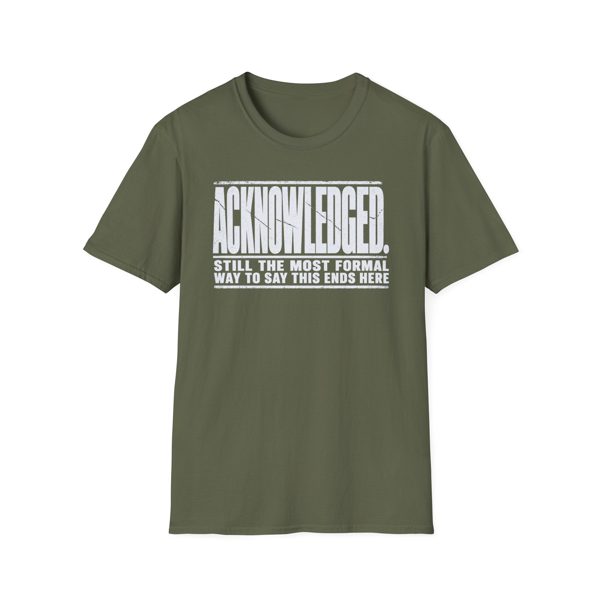 [105] Acknowledged This Ends Here T-Shirt