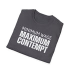 [41] Minimum Wage Maximum Contempt T-Shirt