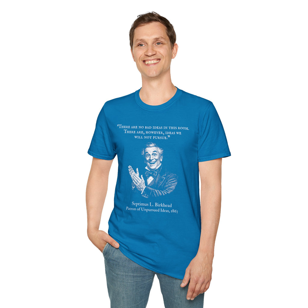 [96] There Are No Bad Ideas T-Shirt