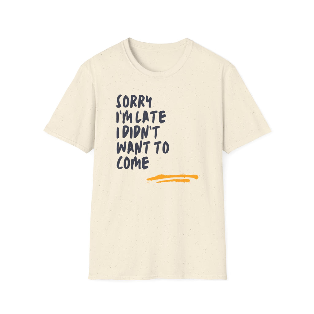 [53] Sorry I'm Late T-Shirt