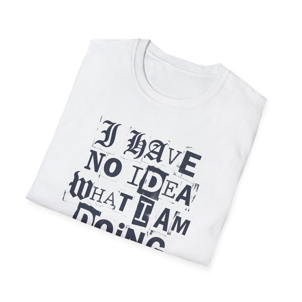 [52] I Have No Idea T-Shirt