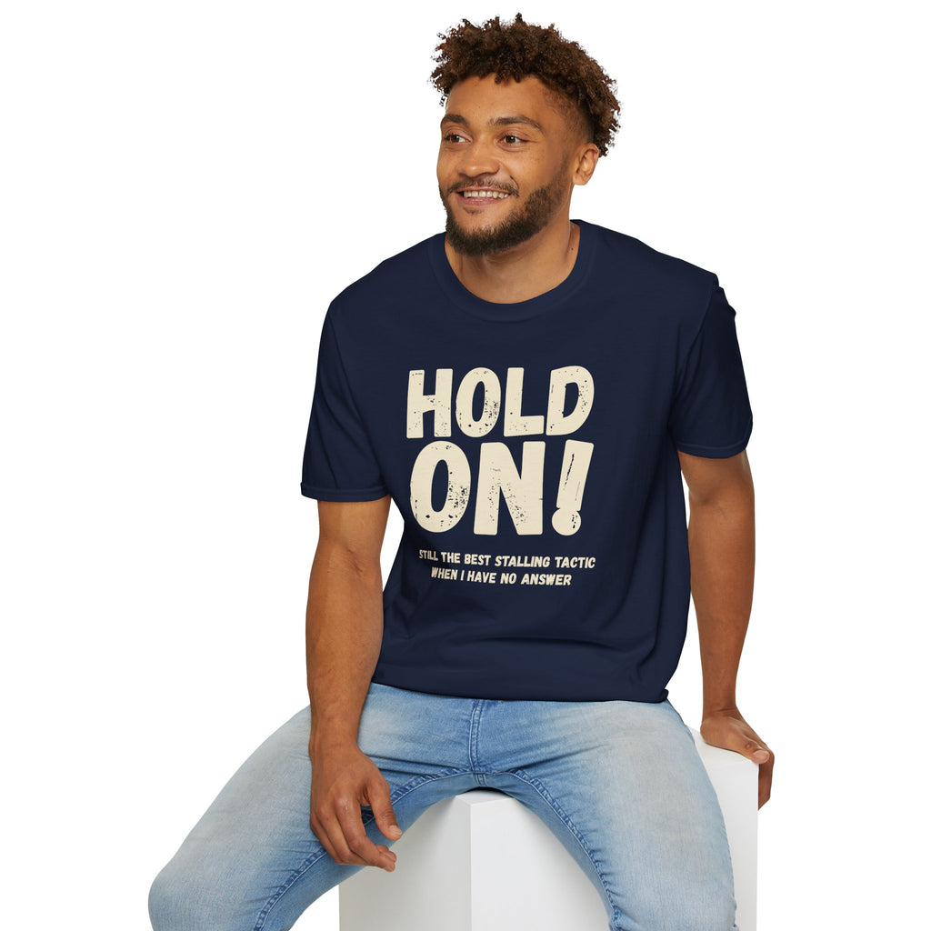 [106] Hold On Stalling Tactic T-Shirt