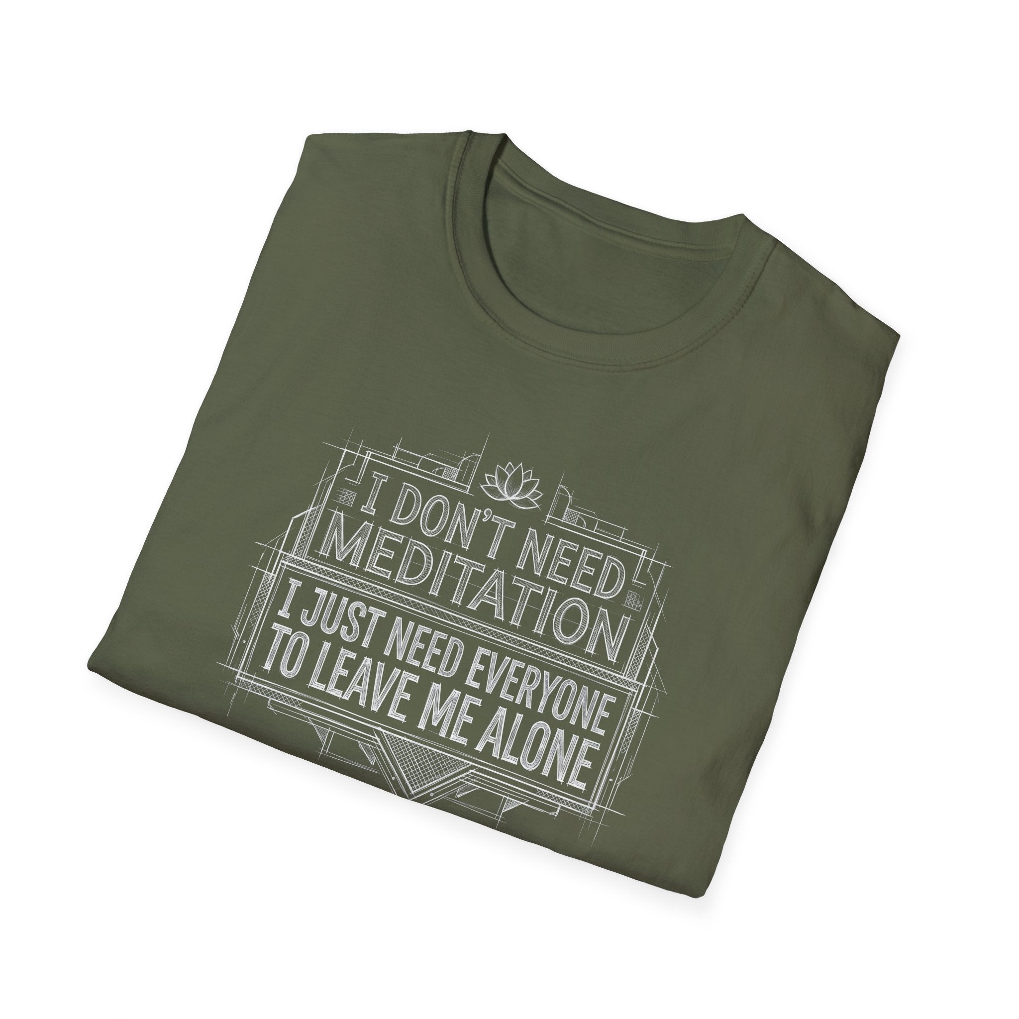 [45] I Don't Need Meditation T-Shirt