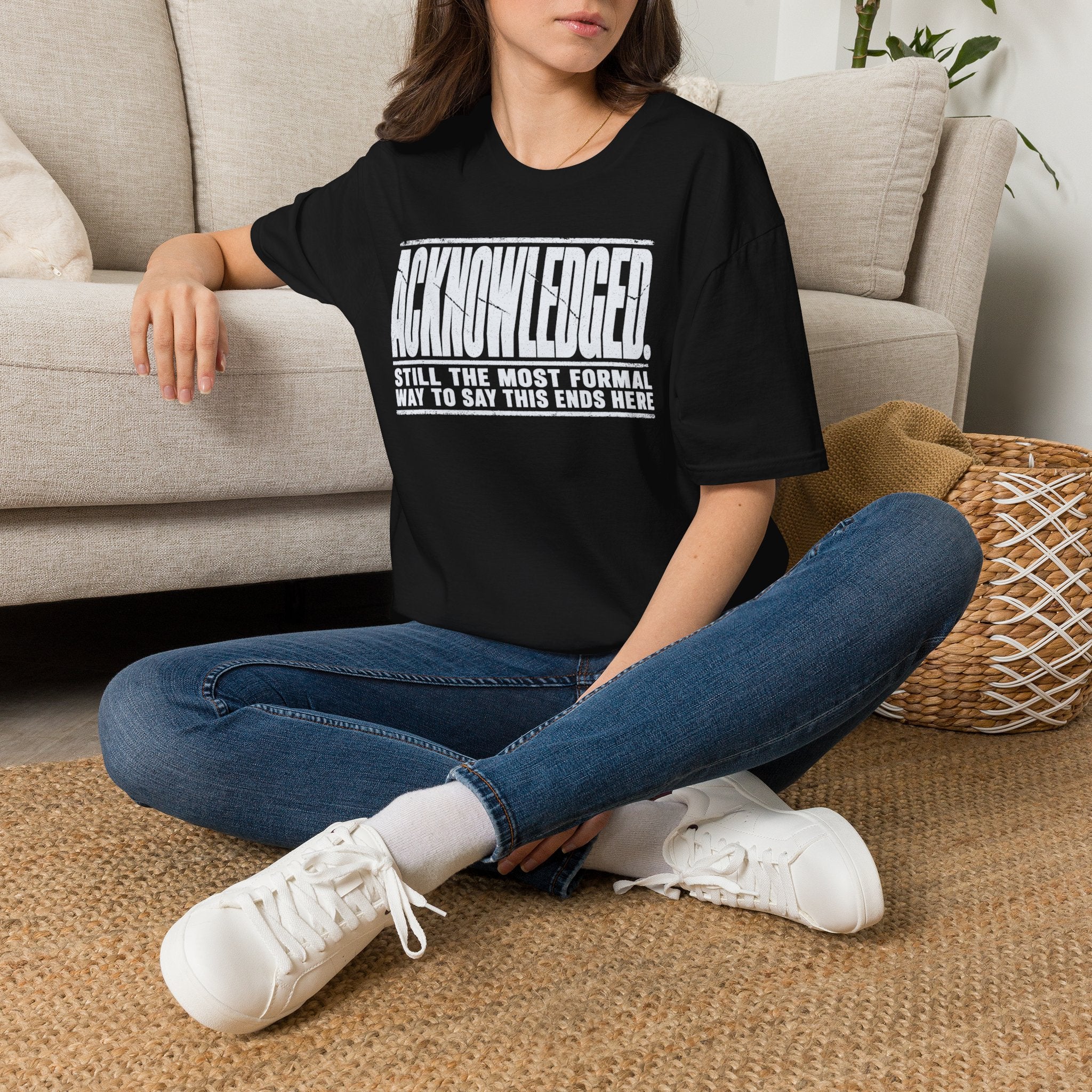[105] Acknowledged This Ends Here T-Shirt