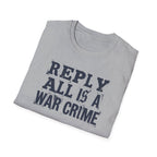 [57] Reply All War Crime T-Shirt