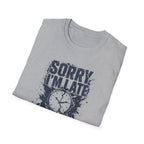 [60] Sorry I'm Late 2 T-Shirt