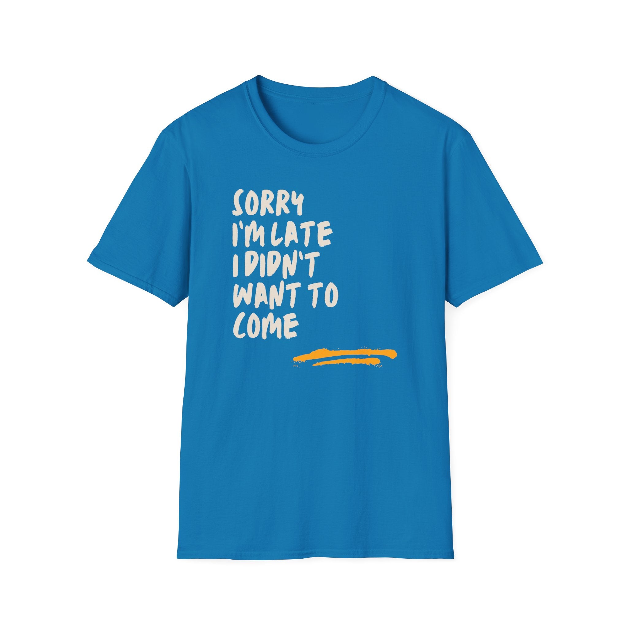 [53] Sorry I'm Late T-Shirt