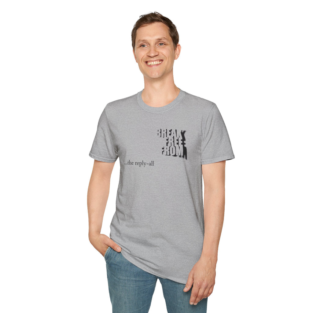 [71] Break Free From Reply All T-Shirt