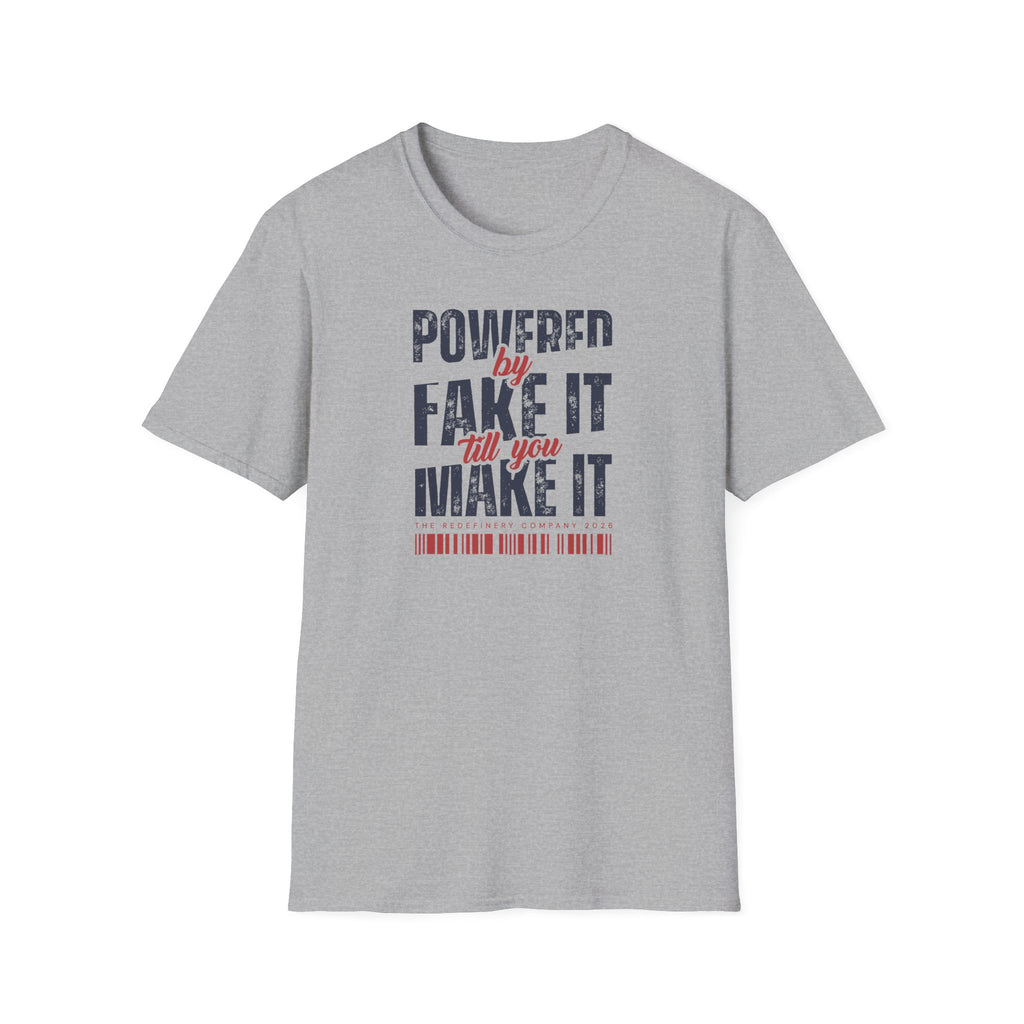 [51] Fake It Until T-Shirt