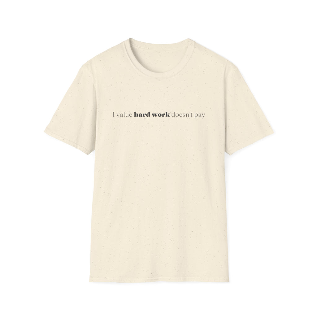 [91] I Value Hard Work T-Shirt