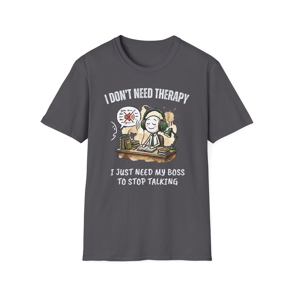 [38] I Don't Need Therapy T-Shirt