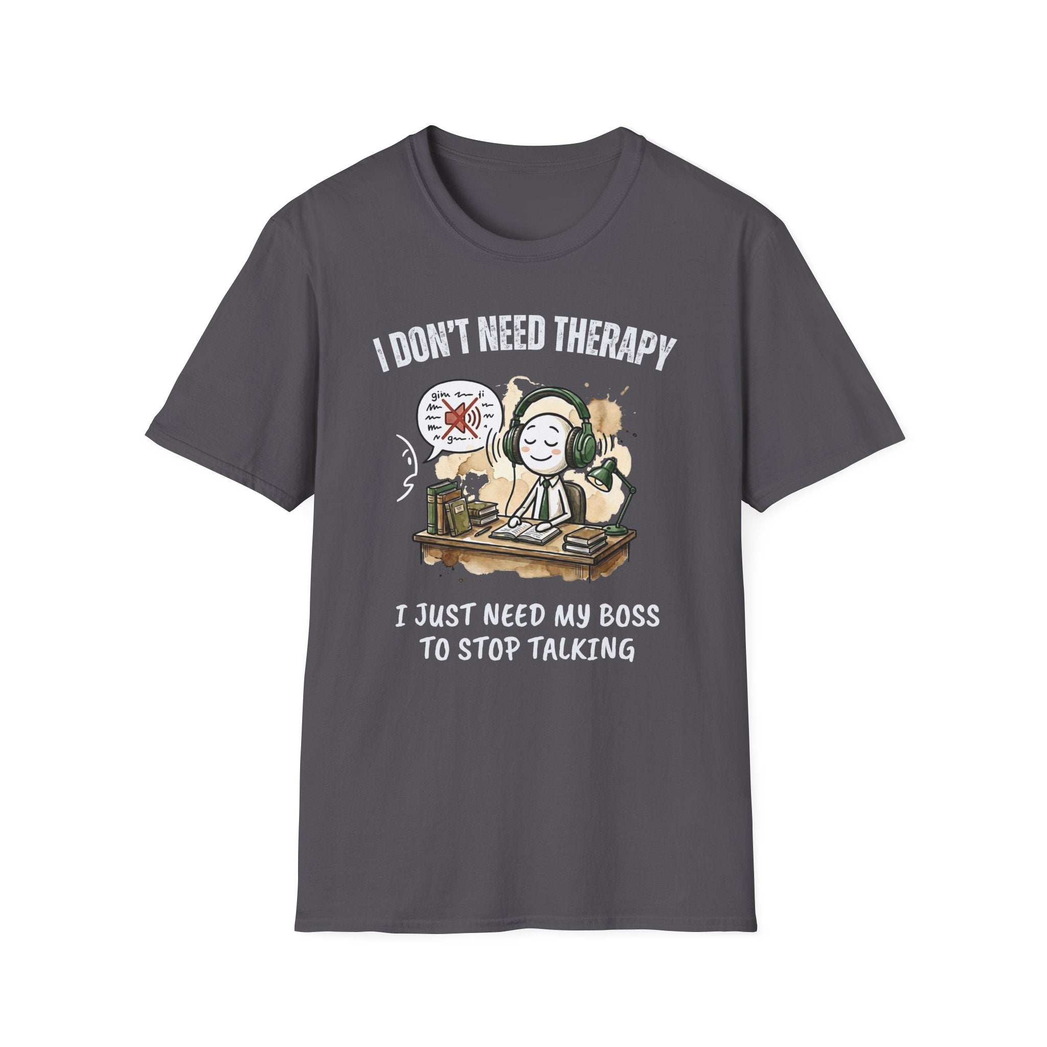 [38] I Don't Need Therapy T-Shirt