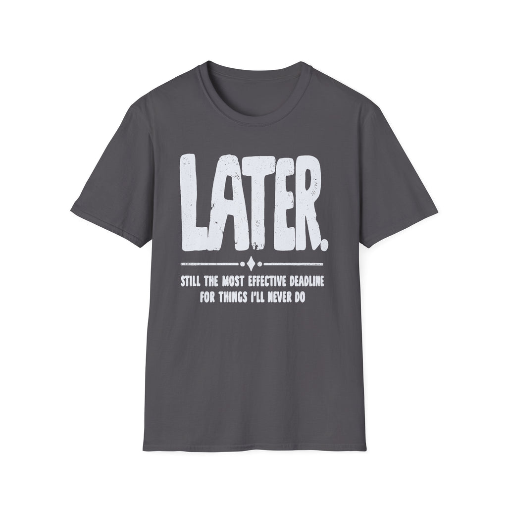 [102] Later Procrastination Deadline T-Shirt