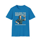 [43] Building The Morning - F T-Shirt