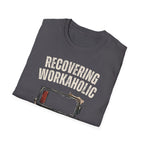 [37] Recovering Workaholic T-Shirt