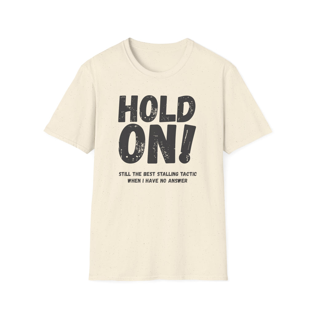 [106] Hold On Stalling Tactic T-Shirt