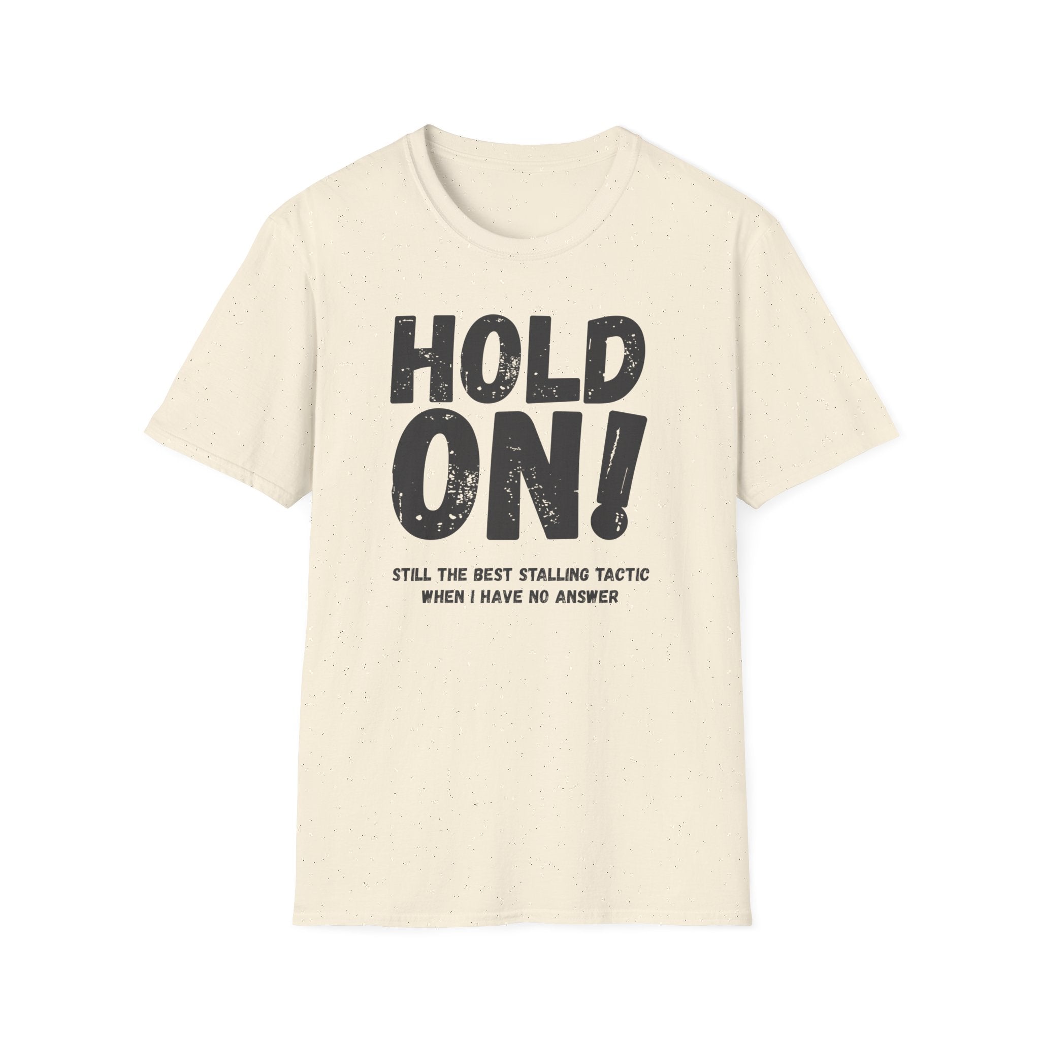[106] Hold On Stalling Tactic T-Shirt