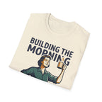 [43] Building The Morning - F T-Shirt