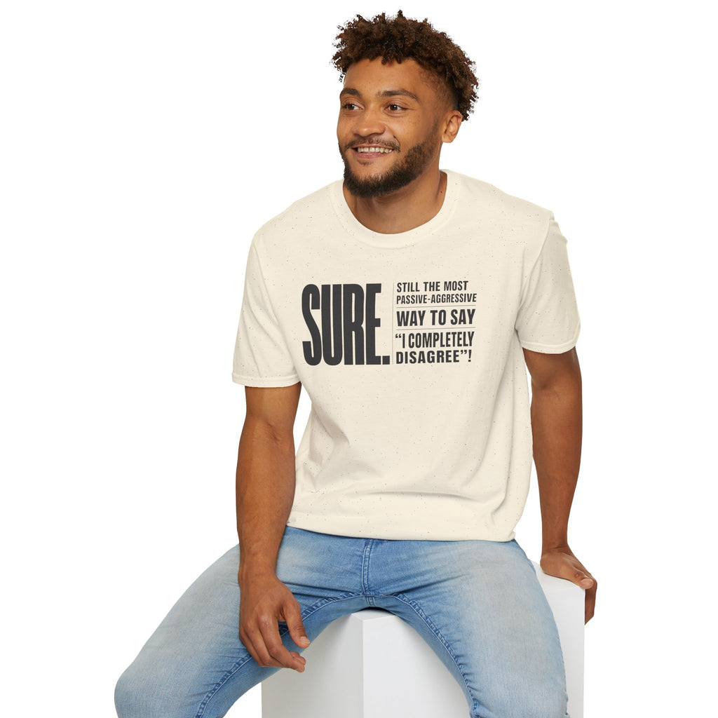 [104] Sure Passive Aggressive Coworker T-Shirt