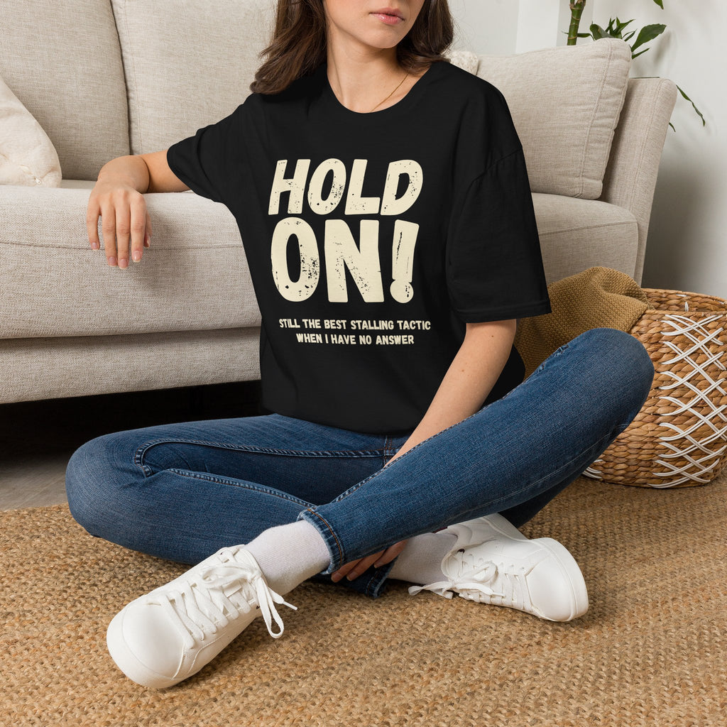 [106] Hold On Stalling Tactic T-Shirt