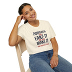 [51] Fake It Until T-Shirt