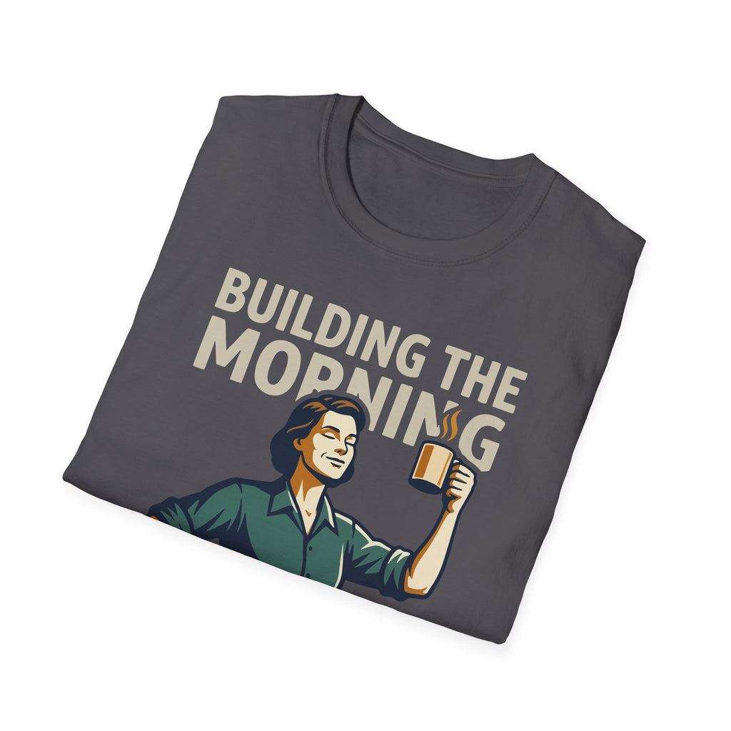 [43] Building The Morning - F T-Shirt