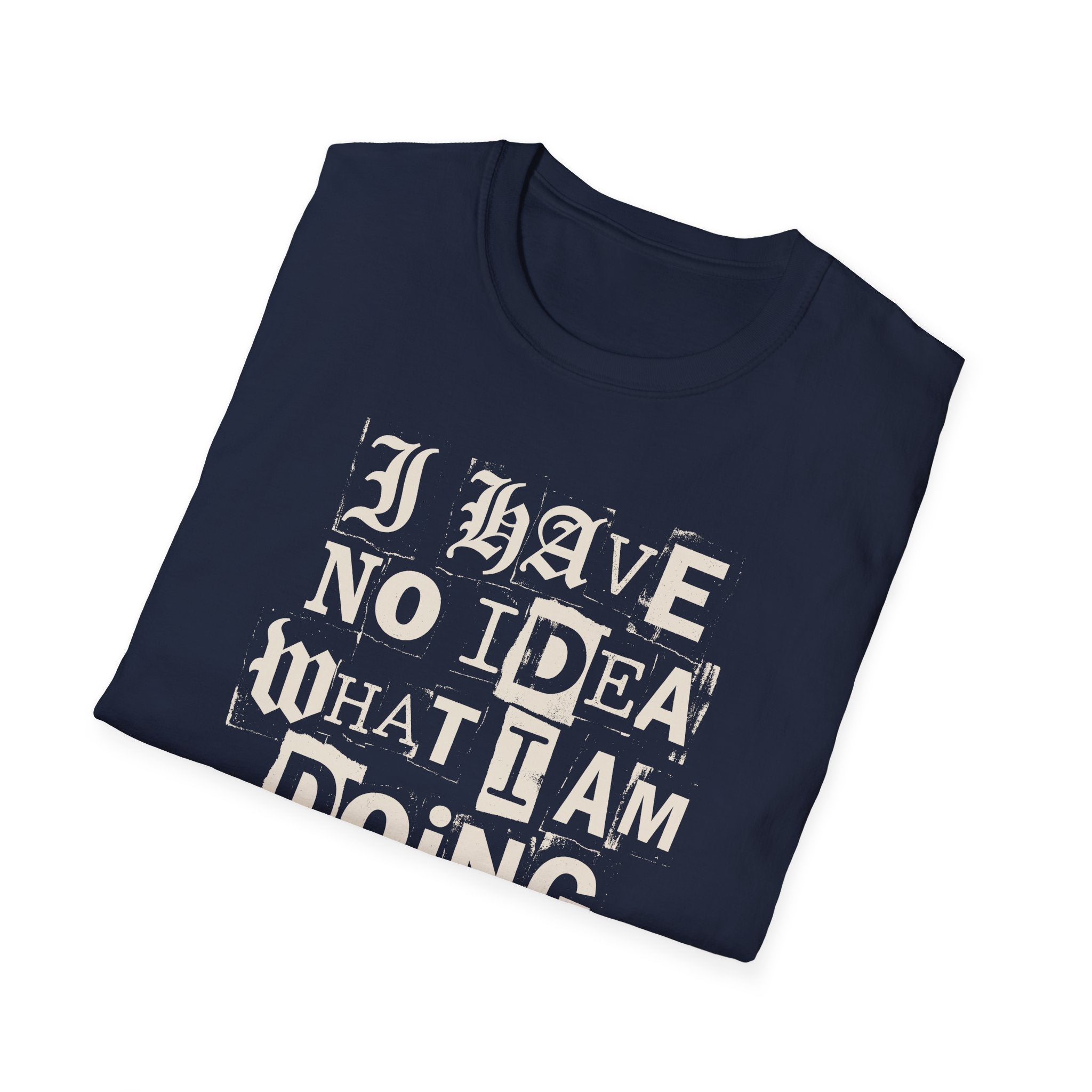 [52] I Have No Idea T-Shirt