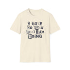 [52] I Have No Idea T-Shirt