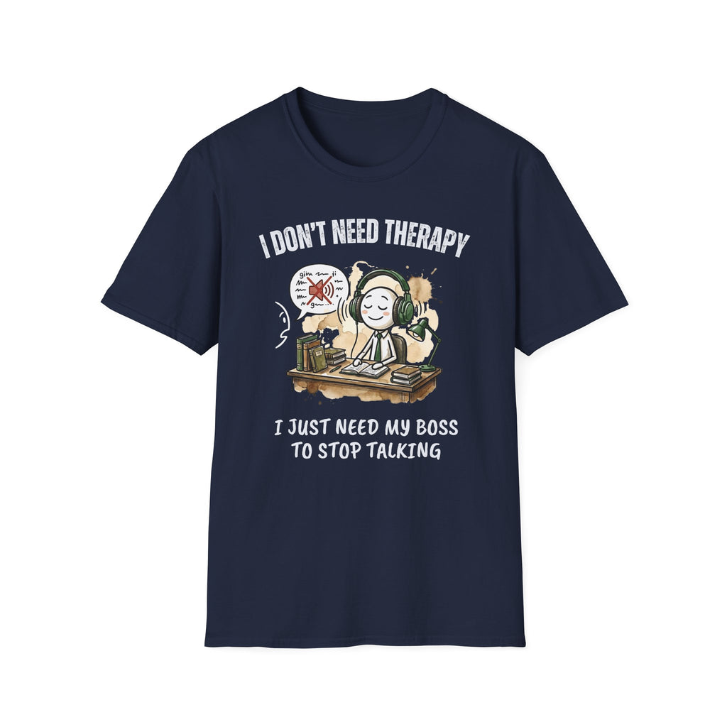 [38] I Don't Need Therapy T-Shirt