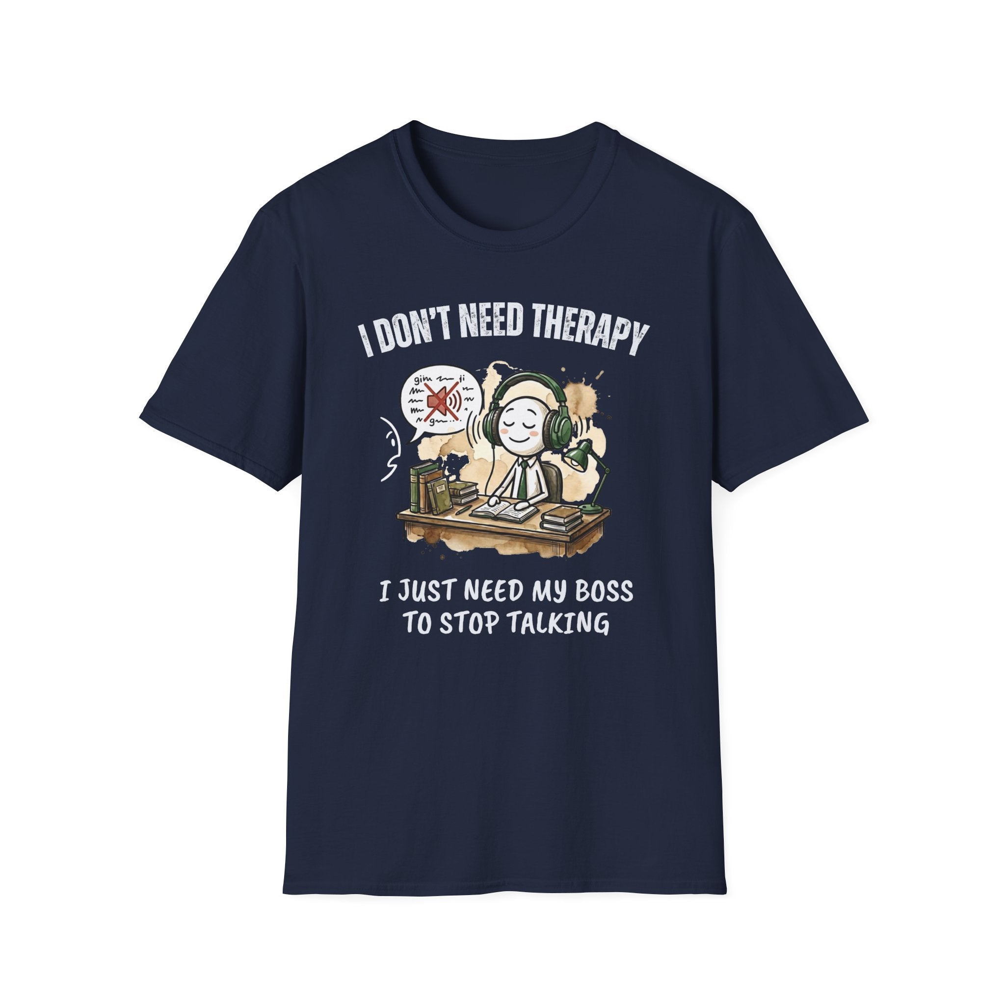 [38] I Don't Need Therapy T-Shirt