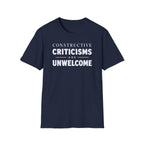 [82] Constructive Criticisms Unwelcome T-Shirt