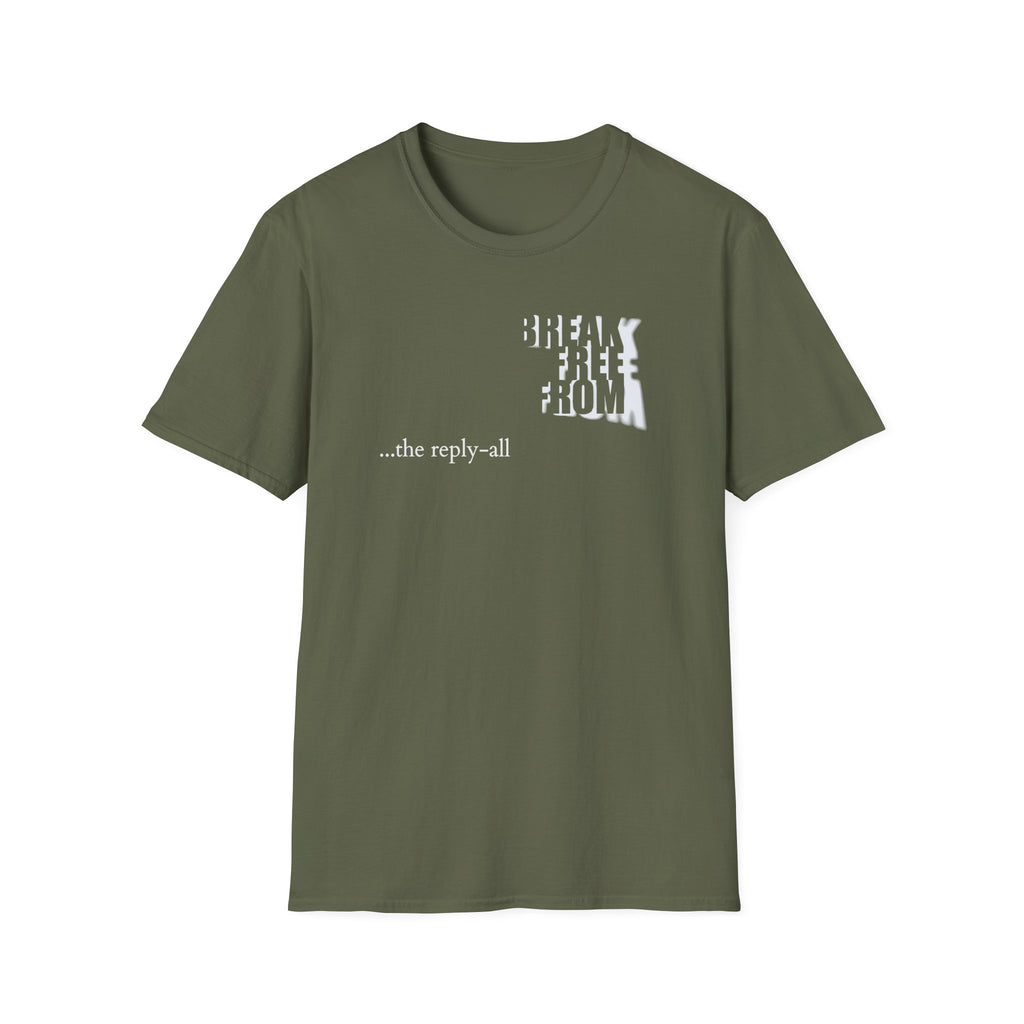 [71] Break Free From Reply All T-Shirt