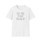 [83] Do Not Follow Up T-Shirt