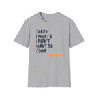 [53] Sorry I'm Late T-Shirt
