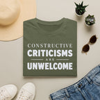 [82] Constructive Criticisms Unwelcome T-Shirt
