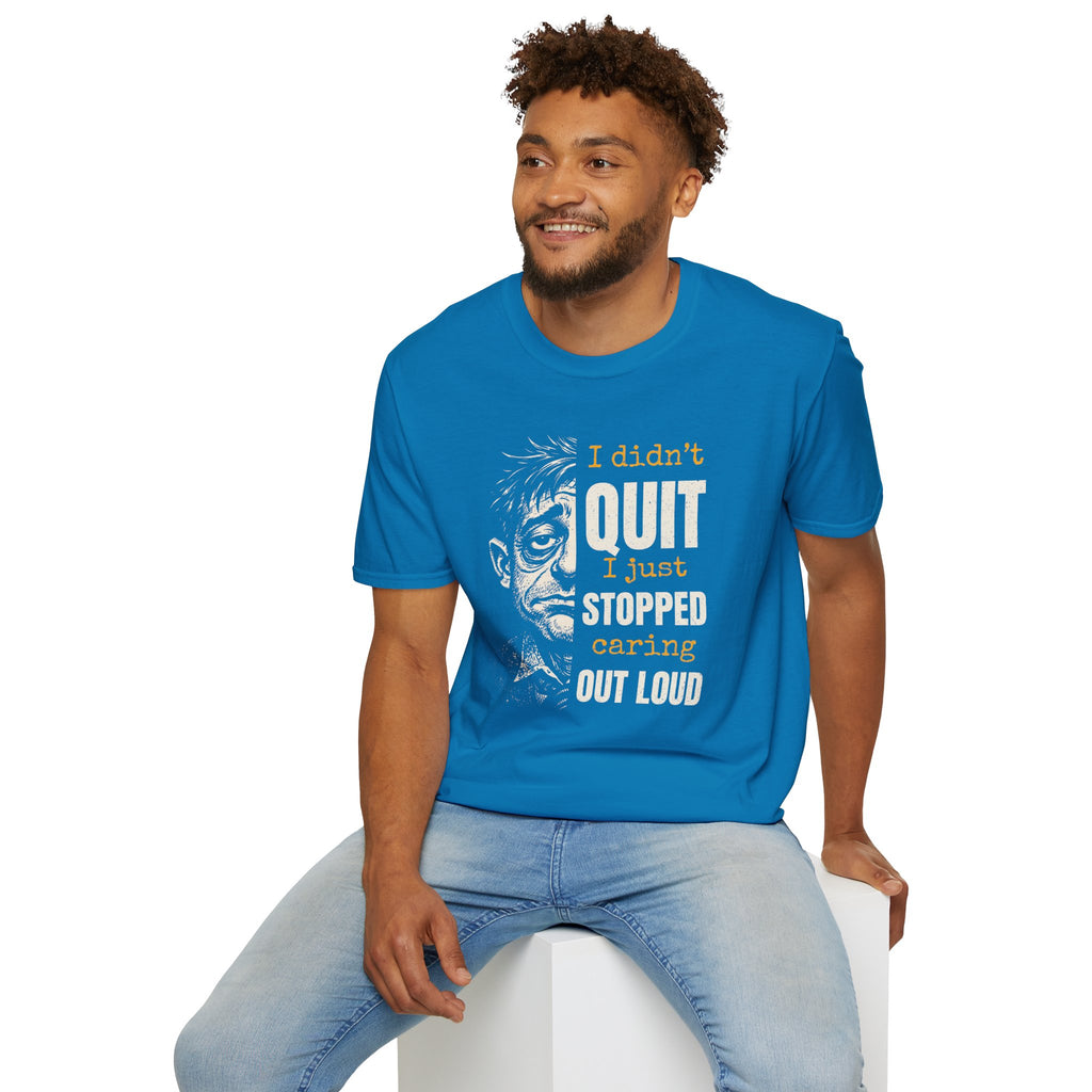 [48] I Didn't Quit T-Shirt