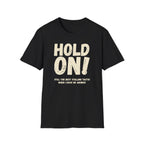 [106] Hold On Stalling Tactic T-Shirt