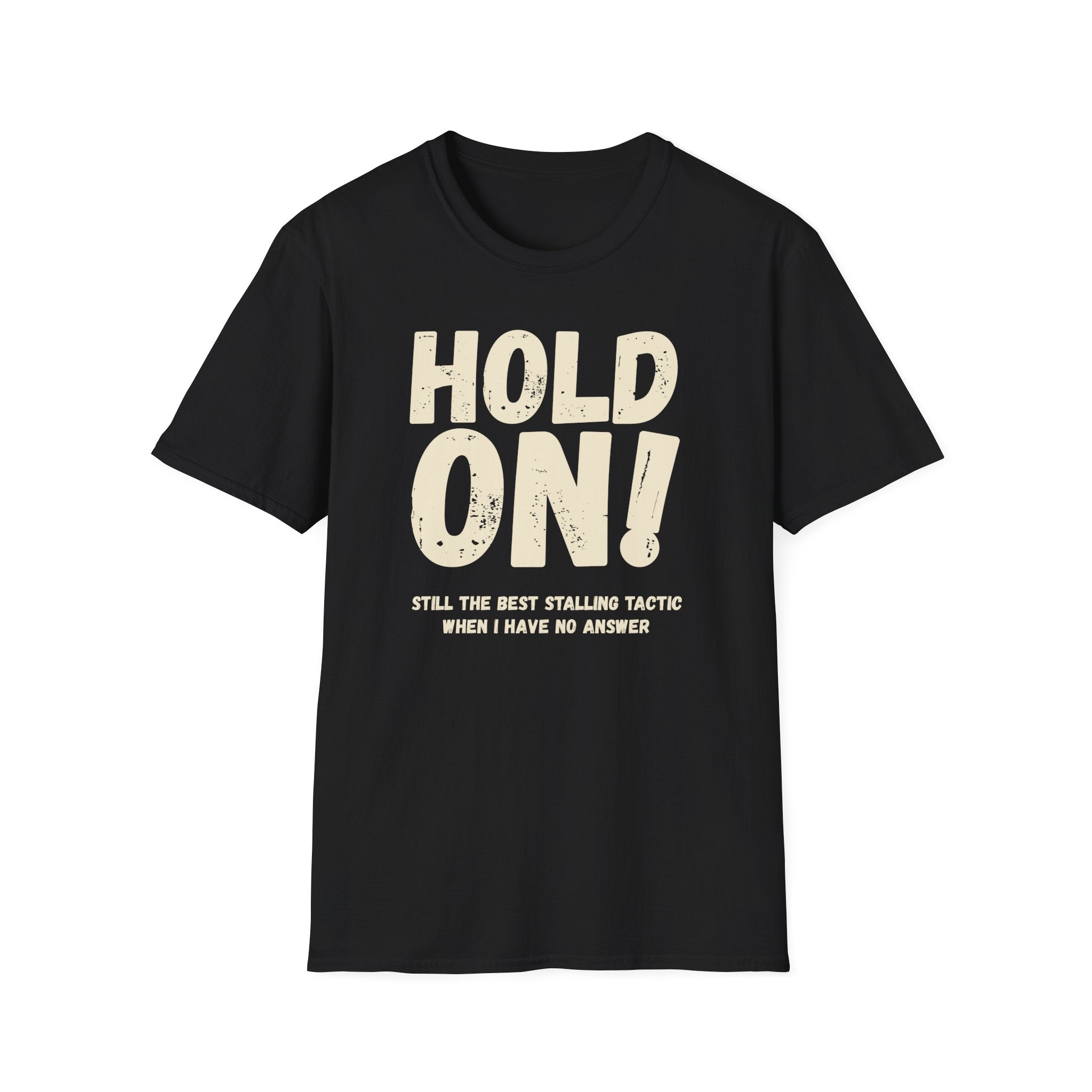 [106] Hold On Stalling Tactic T-Shirt