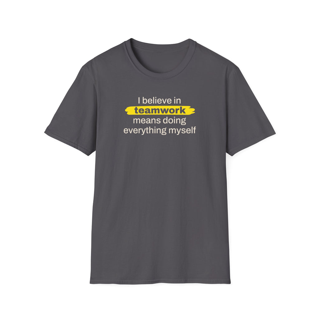 [92] I Believe In Teamwork T-Shirt