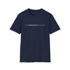 [88] Working With You Impossible T-Shirt